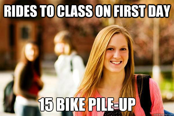 Rides to class on first day 15 bike pile-up - Rides to class on first day 15 bike pile-up  College Freshwoman