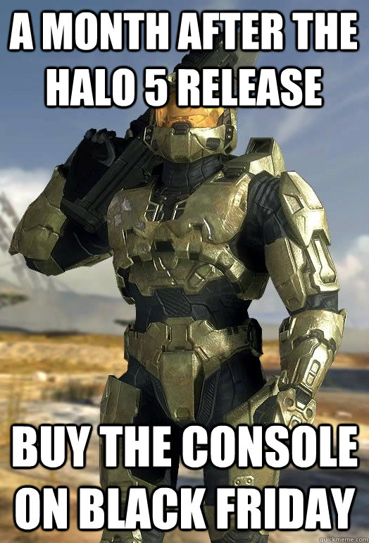A month after the Halo 5 release Buy the Console on Black Friday  Master Chief