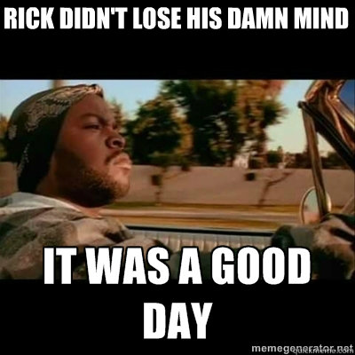 Rick didn't lose his damn mind  ICECUBE