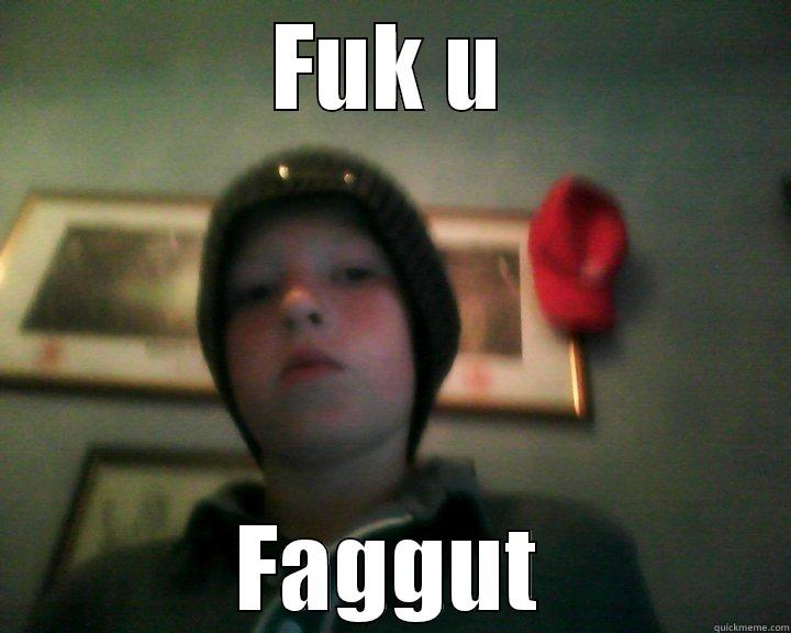 FUK U FAGGUT Misc
