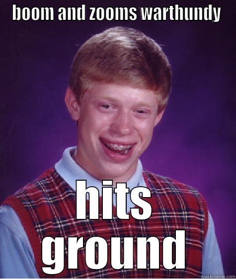 BOOM AND ZOOMS WARTHUNDY HITS GROUND Bad Luck Brian
