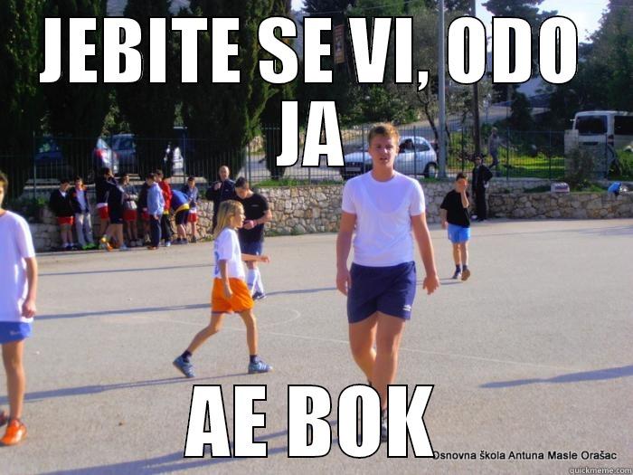 JEBITE SE VI, ODO JA AE BOK Misc