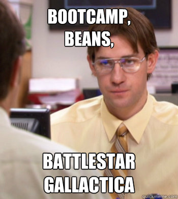 Bootcamp,
beans, battlestar gallactica - Bootcamp,
beans, battlestar gallactica  Jim as dwight