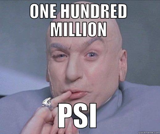 ONE HUNDRED MILLION PSI Misc