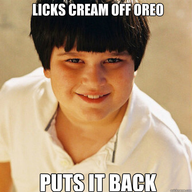 licks cream off oreo puts it back  Annoying Childhood Friend Square