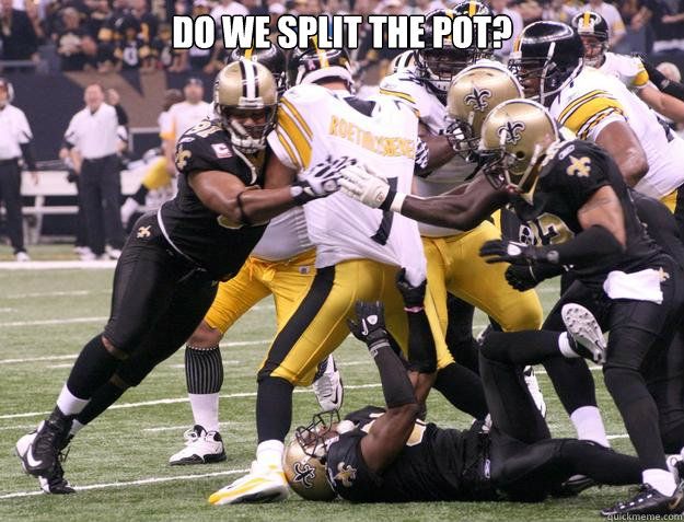 Do we split the pot?  - Do we split the pot?   Misc
