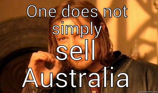ONE DOES NOT SIMPLY SELL AUSTRALIA Boromir