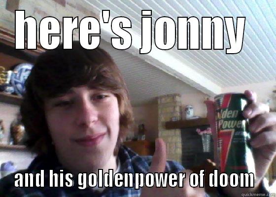 HERE'S JONNY  AND HIS GOLDENPOWER OF DOOM  Misc