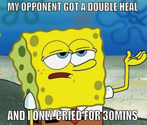 MY OPPONENT GOT A DOUBLE HEAL AND I ONLY CRIED FOR 30MINS Tough Spongebob