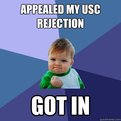 Appealed my USC rejection Got in - Appealed my USC rejection Got in  Success Kid