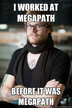 I worked at Megapath Before it was Megapath  Hipster Barista