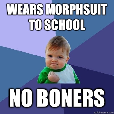 Wears morphsuit to school No boners  Success Kid