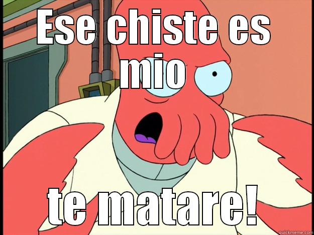 ESE CHISTE ES MIO TE MATARE! Lunatic Zoidberg