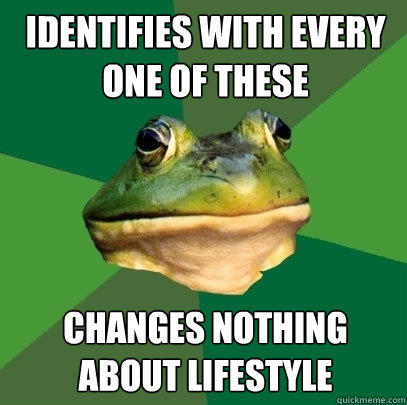 Identifies with every one of these changes nothing about lifestyle - Identifies with every one of these changes nothing about lifestyle  Foul Bachelor Frog