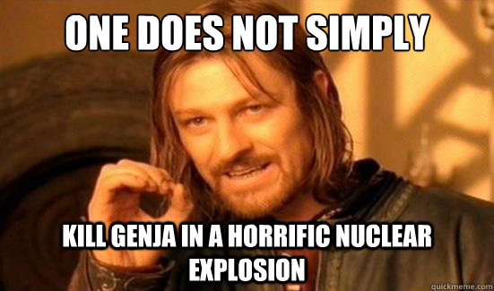 One Does Not Simply kill genja in a horrific nuclear explosion  Boromir