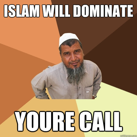 Islam will dominate youre call  Ordinary Muslim Man