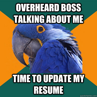 quickmeme overheard resume talking boss update caption own