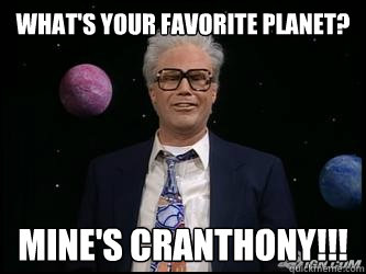 what's your favorite planet? mine's CRANTHONY!!! - what's your favorite planet? mine's CRANTHONY!!!  Harry Caray