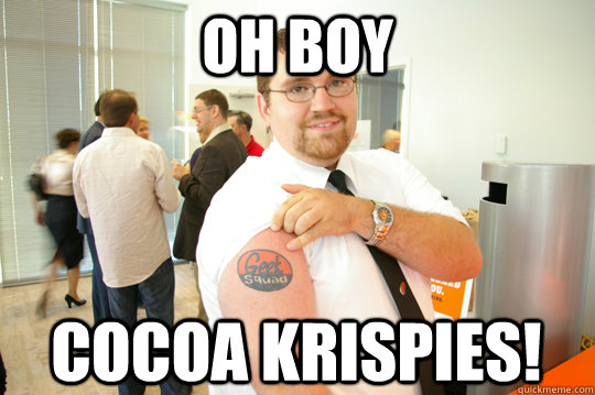 Oh Boy Cocoa Krispies!  GeekSquad Gus