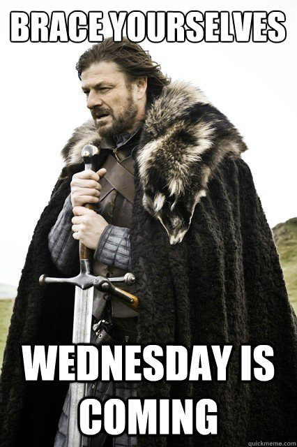 Brace yourselves Wednesday is coming - Brace yourselves Wednesday is coming  Brace yourself school