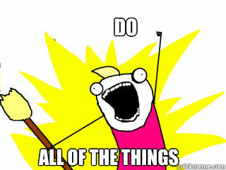 Do All of the things  All The Things