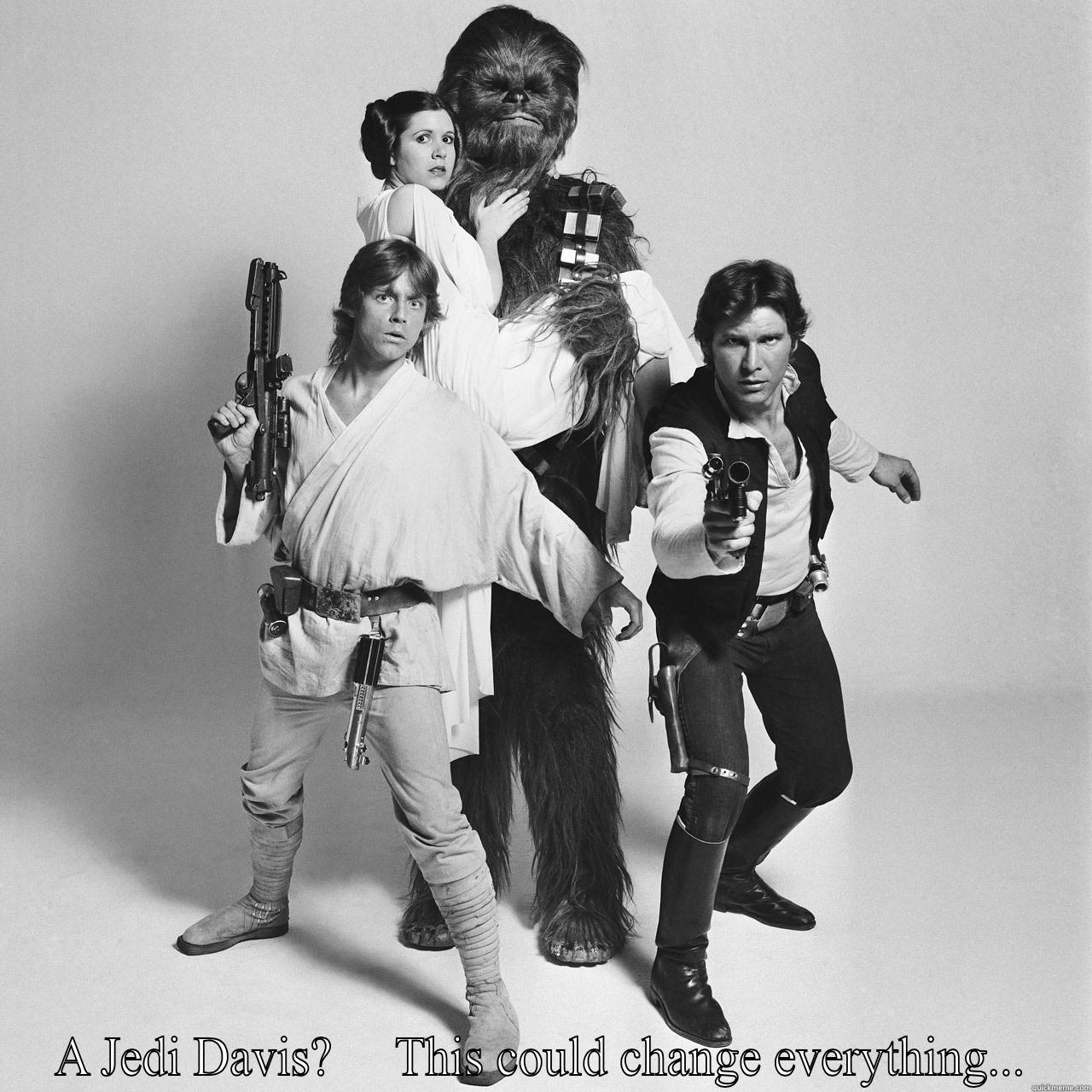  A JEDI DAVIS?     THIS COULD CHANGE EVERYTHING... Misc