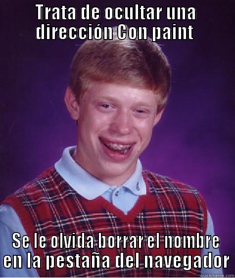 TRATA DE OCULTAR UNA DIRECCIÓN CON PAINT  SE LE OLVIDA BORRAR EL NOMBRE EN LA PESTAÑA DEL NAVEGADOR Bad Luck Brian