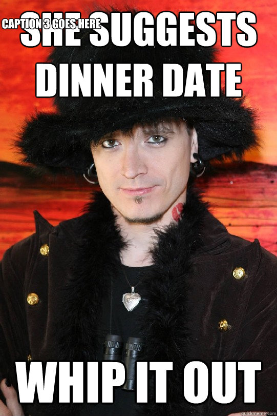 She suggests dinner date Whip it out Caption 3 goes here  Lolgame
