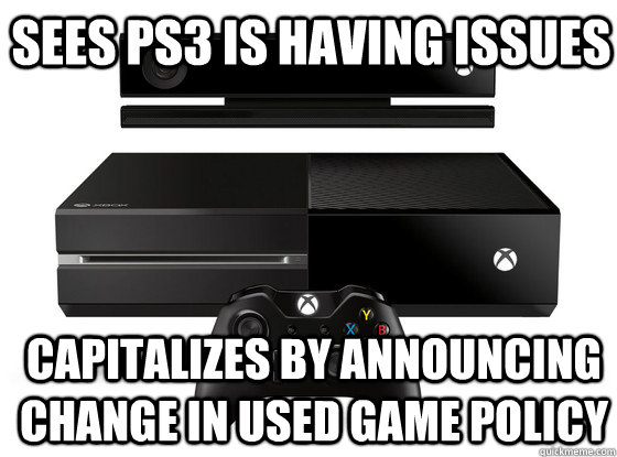 Sees PS3 is having issues capitalizes by announcing change in used game policy  