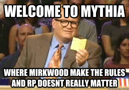 Welcome to Mythia Where Mirkwood make the rules and RP doesnt really matter  Whose Line