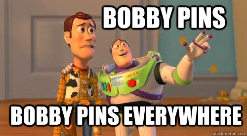 Bobby pins bobby pins everywhere - Bobby pins bobby pins everywhere  Buzz Kill