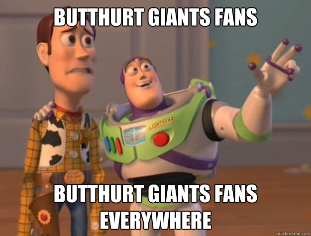 Butthurt Giants fans Butthurt Giants fans everywhere  Buzz Lightyear