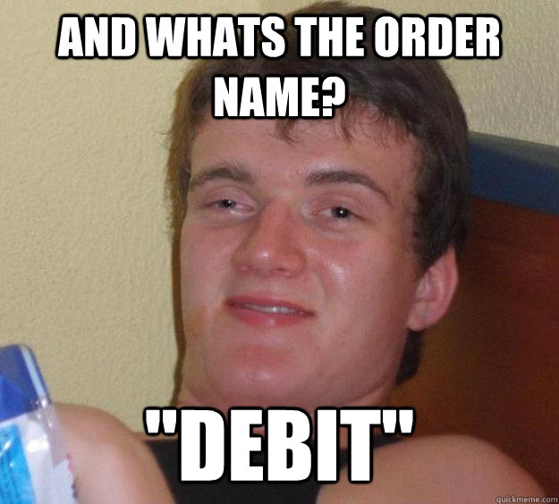 And whats the order name? 