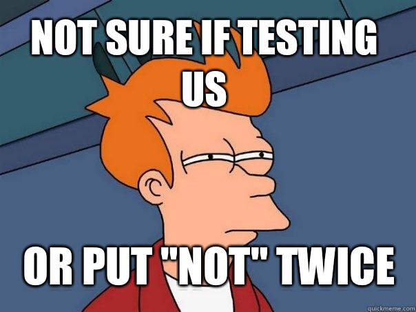 Not sure if testing us or put 