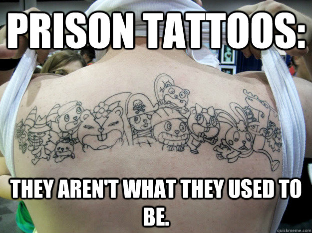 Prison Tattoos: They aren't what they used to be.  