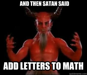 ADD LETTERS TO MATH AND THEN SATAN SAID  Devil