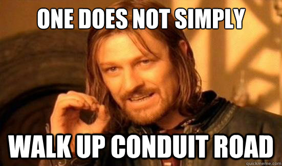 One Does Not Simply walk up conduit road  Boromir