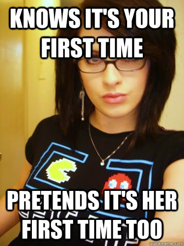 Knows it's your first time pretends it's her first time too - Knows it's your first time pretends it's her first time too  Cool Chick Carol