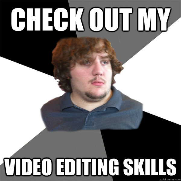 Check out my video editing skills - Check out my video editing skills  Family Tech Support Guy