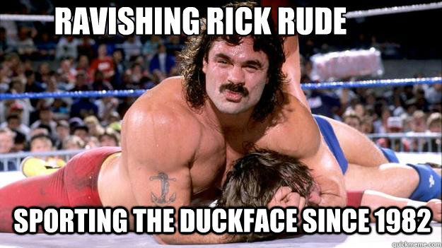 Ravishing Rick Rude Sporting the duckface since 1982 - Ravishing Rick Rude Sporting the duckface since 1982  duckface