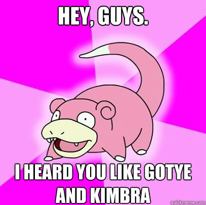 Hey, Guys. I heard you like Gotye and Kimbra  Slowpoke