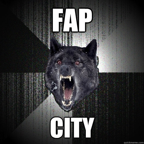 FAP CITY  Insanity Wolf