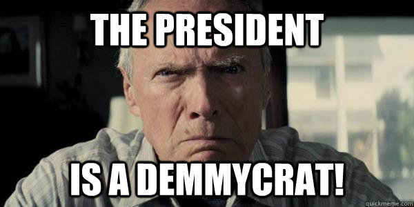 THE PRESIDENT IS A DEMMYCRAT!  