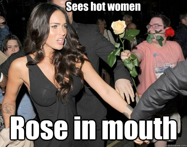 Sees hot women Rose in mouth - Sees hot women Rose in mouth  Out of his legue guy