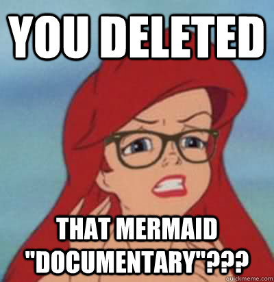 You deleted that mermaid 