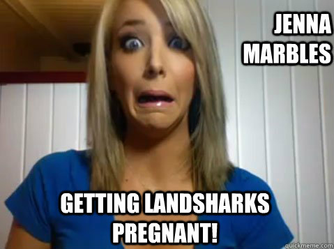 Jenna Marbles getting landsharks pregnant! - Jenna Marbles getting landsharks pregnant!  Misc