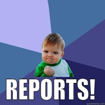  REPORTS! Success Kid