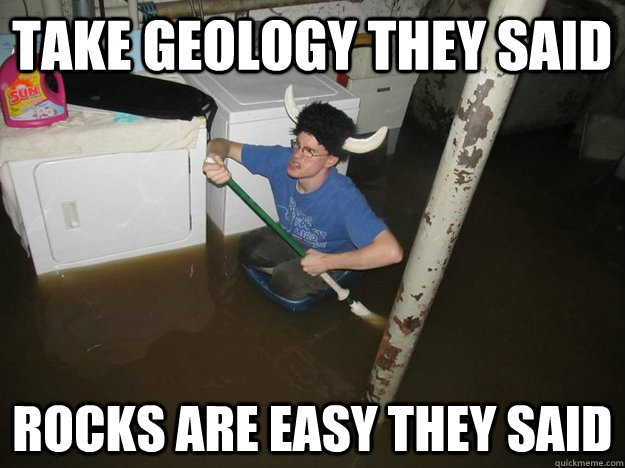 Take Geology they said Rocks are easy they said  Laundry viking
