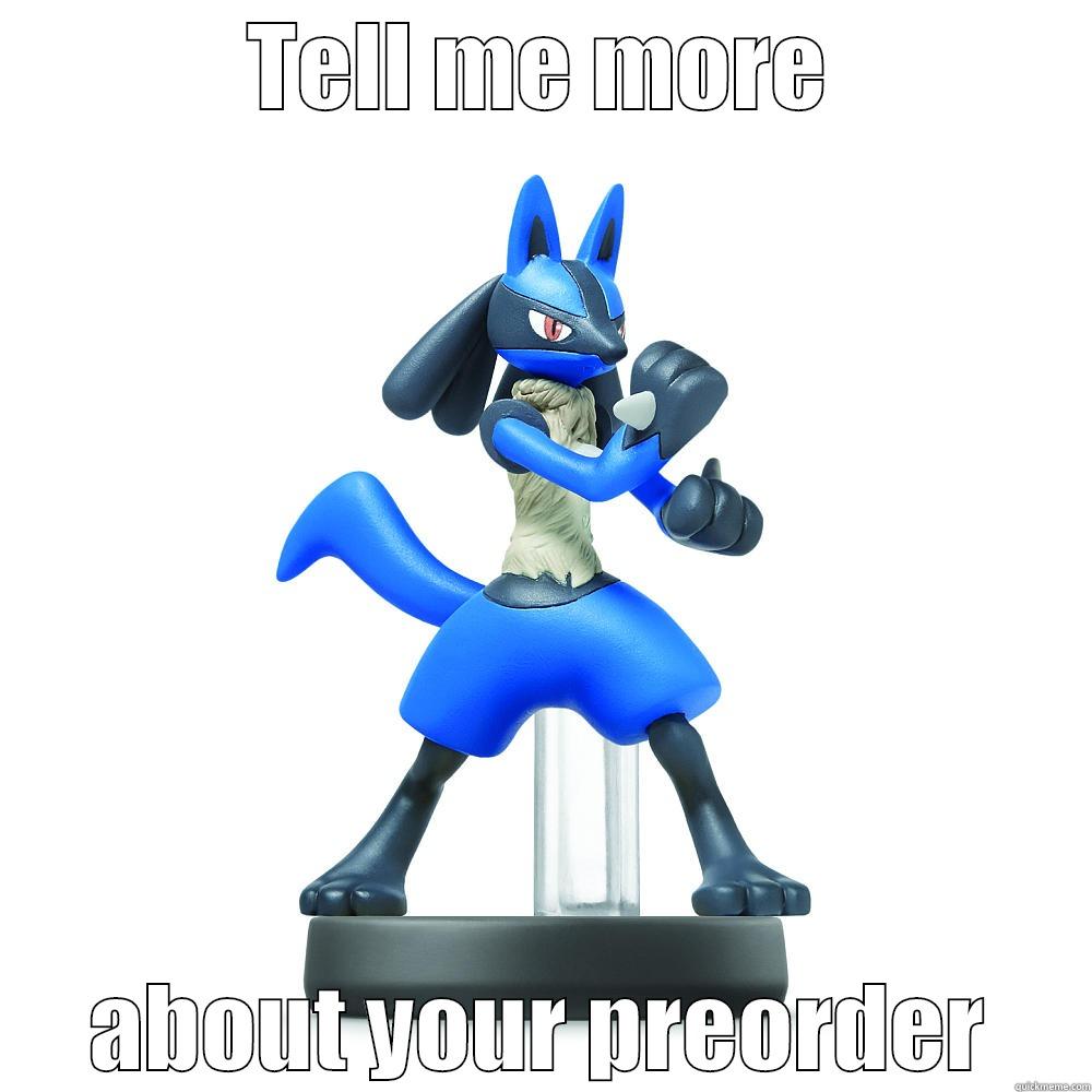 TELL ME MORE ABOUT YOUR PREORDER Misc