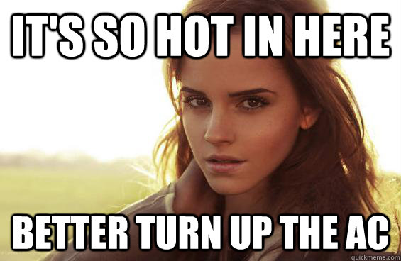 It's so hot in here better turn up the AC - It's so hot in here better turn up the AC  Emma Watson Tease